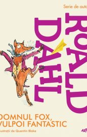 Domnul Fox, vulpoi fantastic, Roald Dahl (Editura Arthur)