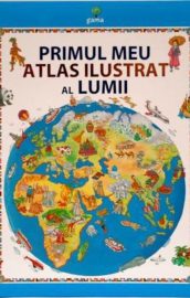 Primul meu atlas ilustrat al lumii