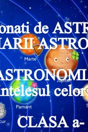 Sistemul solar pe înţelesul micilor astronomi de azi….marilor astronomi de mâine !