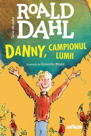 Danny, campionul lumii, Roald Dahl (Editura Arthur)