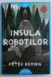 INSULA ROBOTILOR – [3]