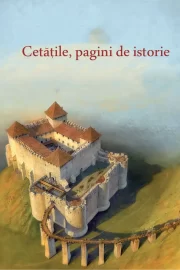 Cetățile, pagini de istorie