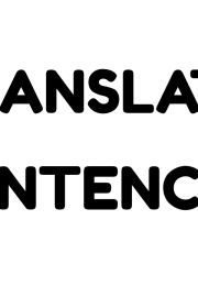 Translate Sentences HARD